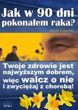 okładka książki Jak w 90 dni pokonałem raka? (Wersja elektroniczna (PDF)) książka Jak w 90 dni pokonałem raka? (Wersja elektroniczna (PDF))